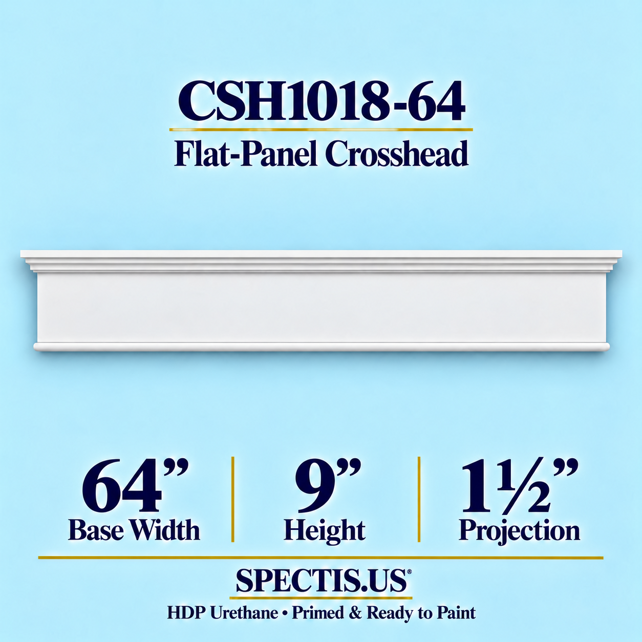 CSH1018-64 Flat-Panel Window & Door Crosshead in primed HDP urethane, 64 inch base width × 9 inch height × 1½ inch projection