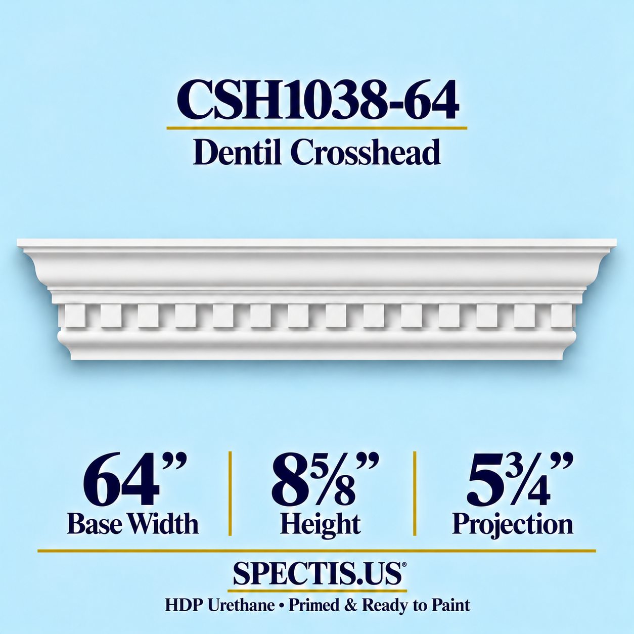 CSH1038-64 Dentil Window & Door Crosshead in primed HDP urethane, 64 inch base width × 8⅝ inch height × 5¾ inch projection