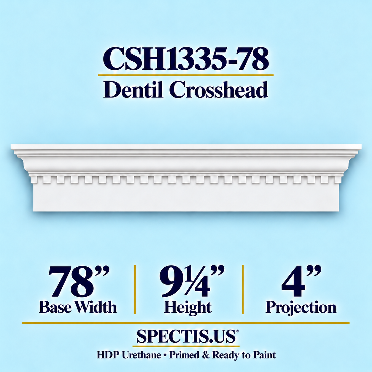 CSH1335-78 Dentil Window & Door Crosshead in primed HDP urethane, 78 inch base width × 9¼ inch height × 4 inch projection