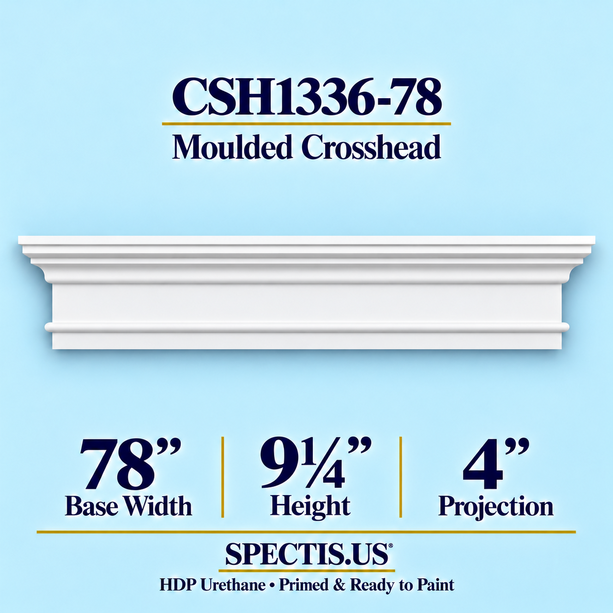 CSH1336-78 Moulded Window & Door Crosshead in primed HDP urethane, 78 inch base width × 9¼ inch height × 4 inch projection