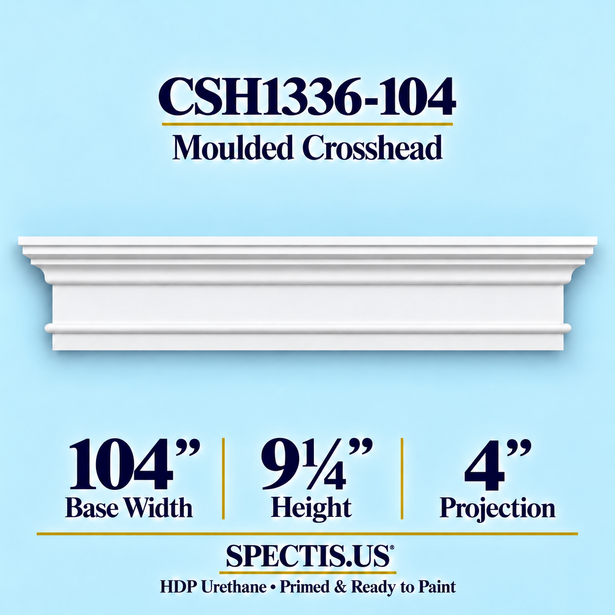 CSH1336-104 Moulded Window & Door Crosshead in primed HDP urethane, 104 inch base width × 9¼ inch height × 4 inch projection