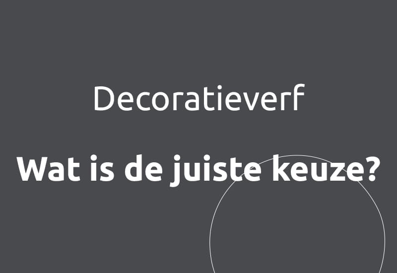 Decoratieverf, wat is de juiste keuze?