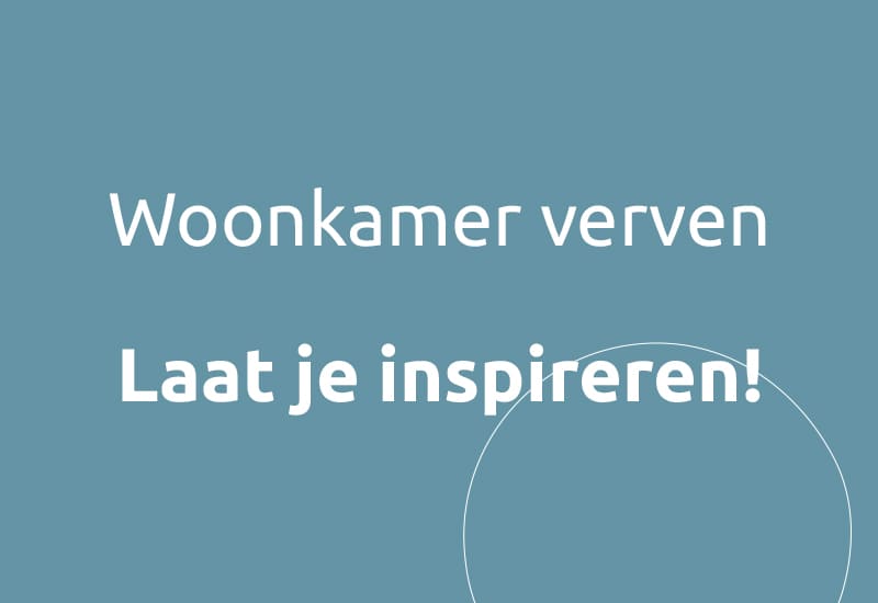 Woonkamer verven, laat je inspireren!