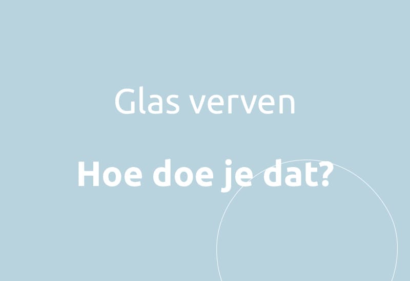 Glas verven, hoe doe je dat?