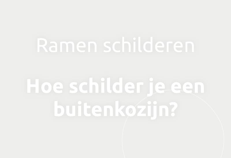 Ramen schilderen,  hoe schilder je een buitenkozijn?