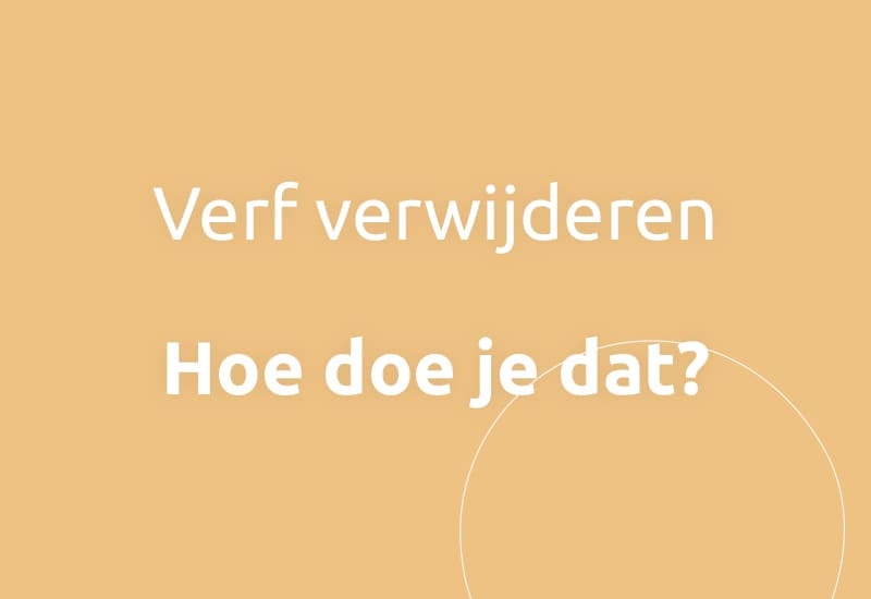 Evalueerbaar Mordrin hoofd Verf verwijderen - Verf.nl