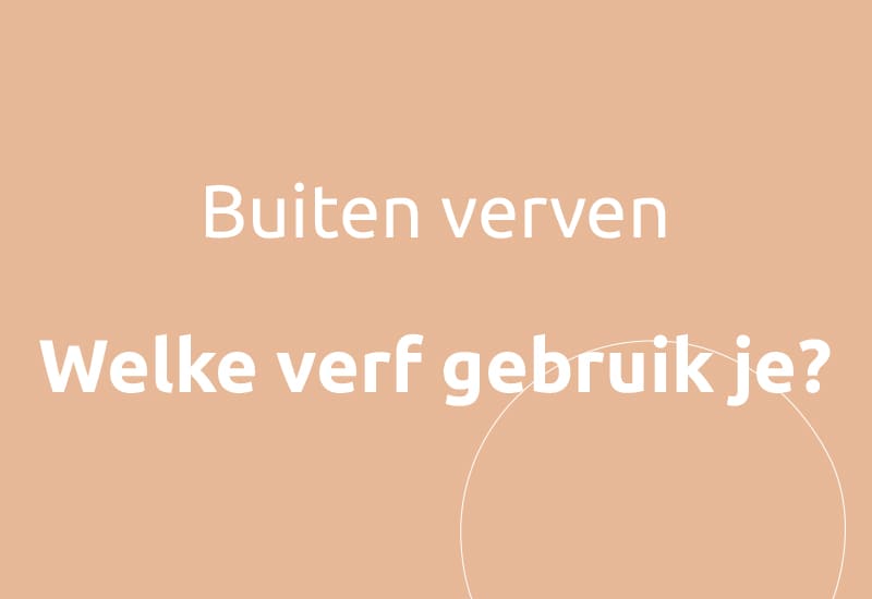 Buiten verven, welke verf gebruik je?