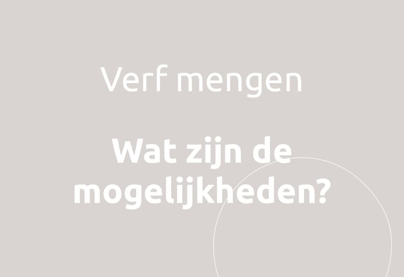 Verf mengen, wat zijn de mogelijkheden?