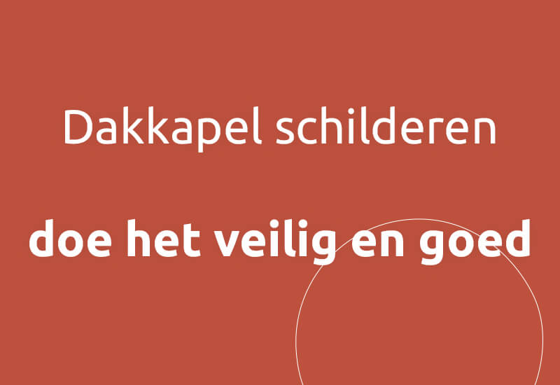 Dakkapel schilderen, doe het veilig en goed.