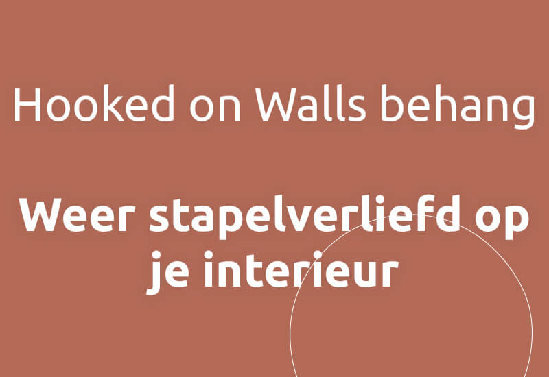 Hooked on Walls behang, weer stapelverliefd op je interieur.