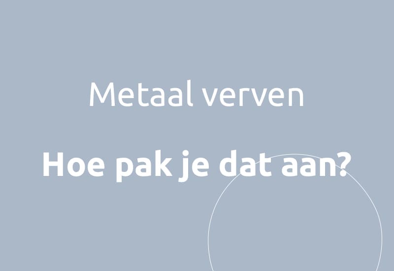 Metaal verven, hoe pak je dat aan?