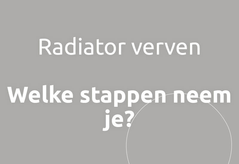 Radiator verven, welke stappen neem je?