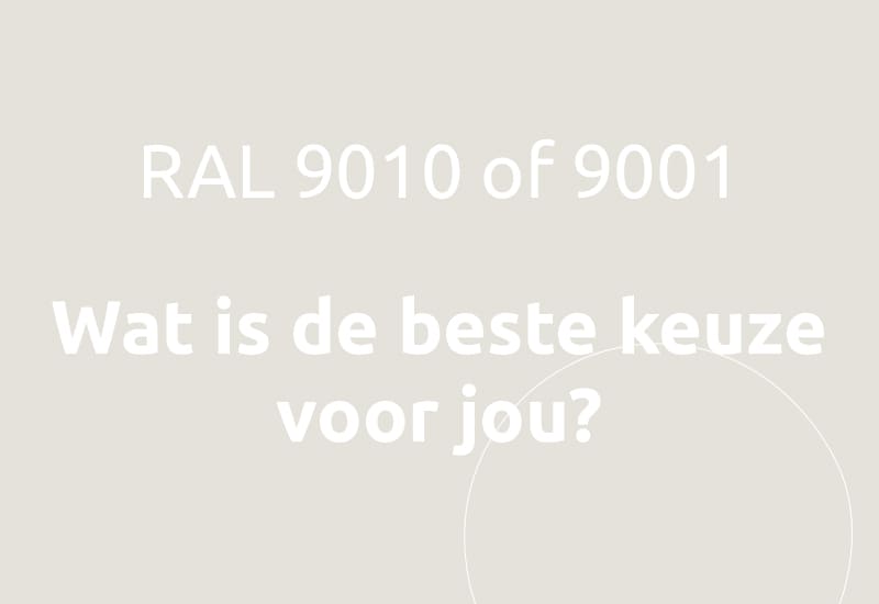 RAL 9010 of 9001, wat is de beste keuze voor jou?