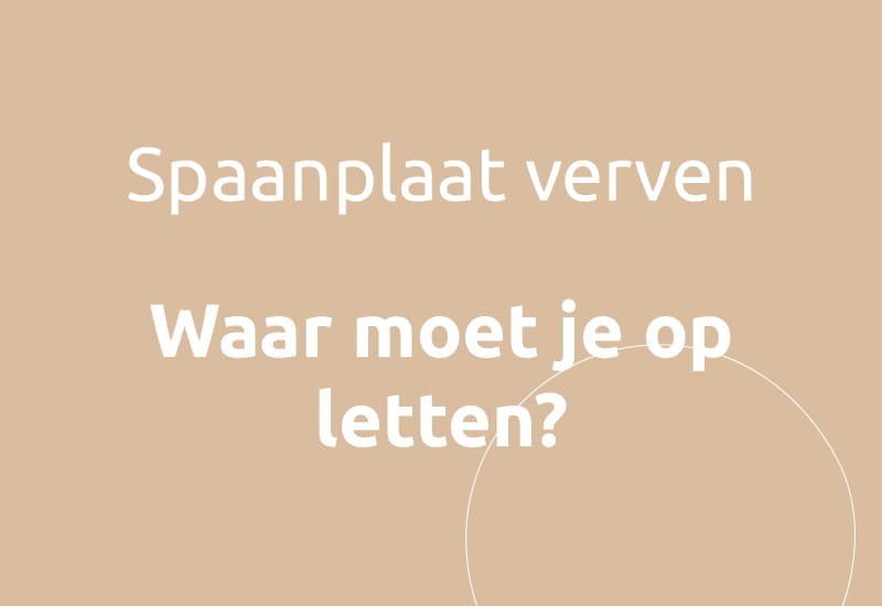 Spaanplaat verven, waar moet je op letten?