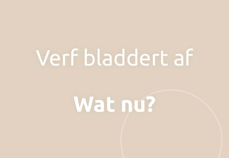 Verf bladdert af, wat nu?