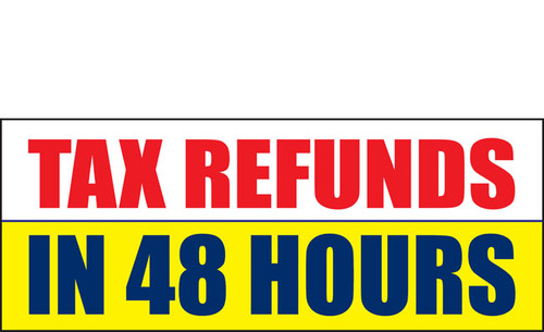 Income Tax Refund Banner Vinyl Sign 1300