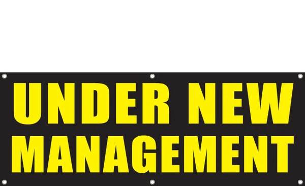 Under New Management Banners with hem and eyelets