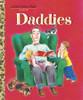 little golden book cover of daddies illustrated by tibor gergely