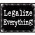 Buy a Legalize Everything Sticker Online from Tree Huggers