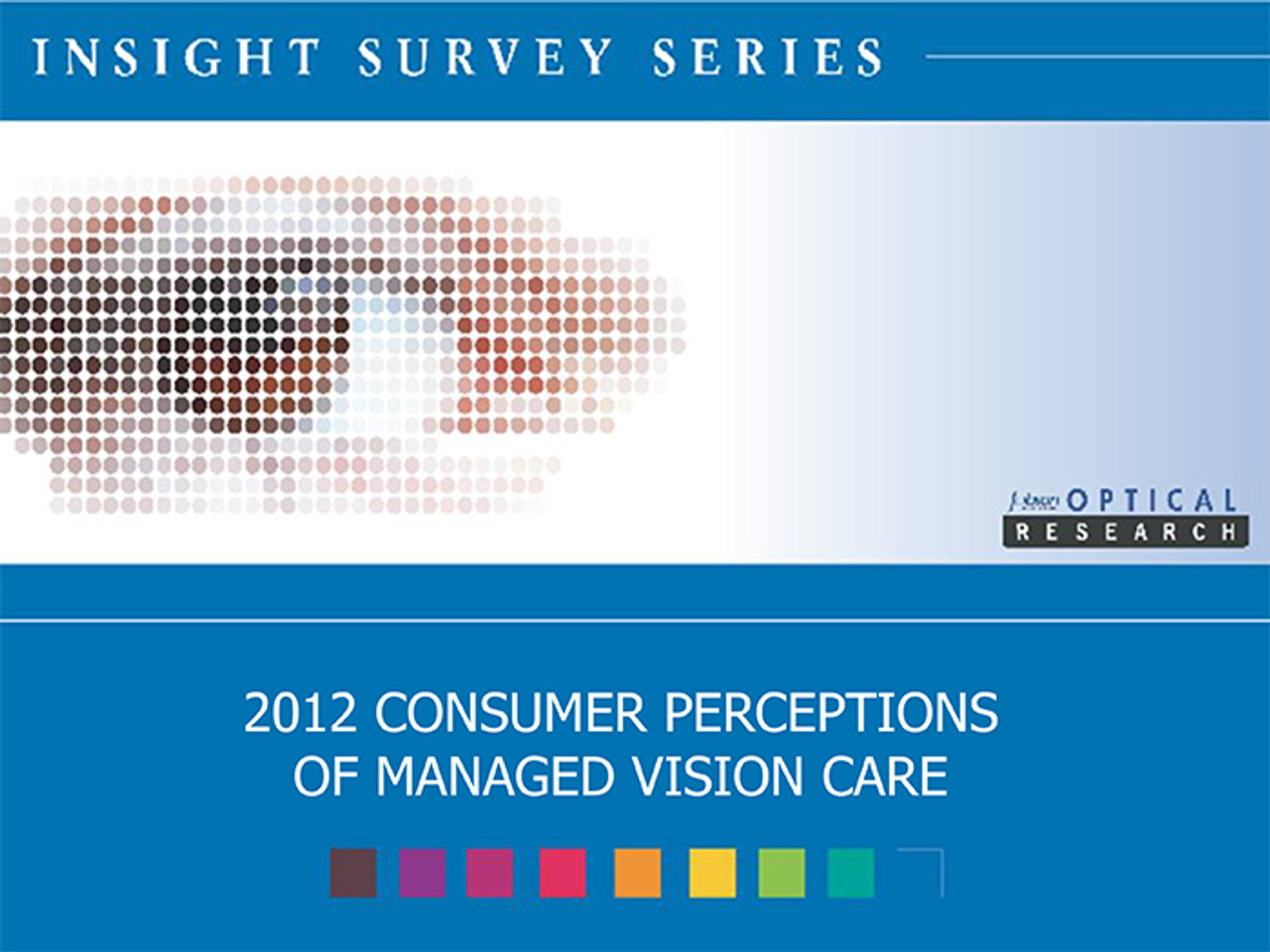 2012 Consumer Perceptions of Managed Vision Care Insight Survey