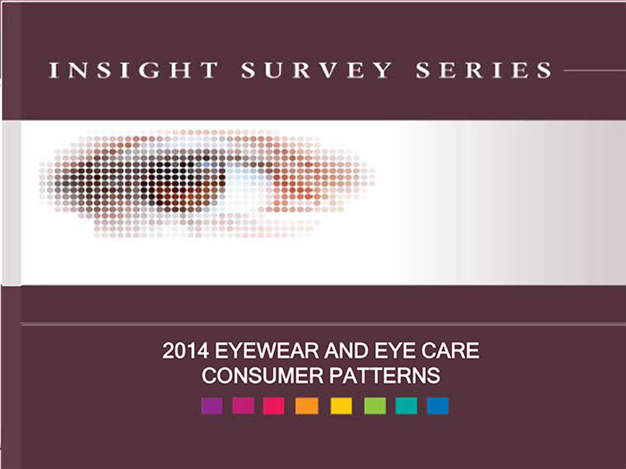 2014 U.S. Eyewear & Eye Care Consumer Patterns Insight Survey