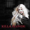 Killa Blonde (FS)