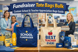 Fundraiser Tote Bags Bulk: Custom School & Teacher Appreciation Bags Guide