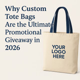Why Custom Tote Bags Are the Ultimate Promotional Giveaway in 2026
