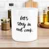Utensil Holder Let's Stay In and Cook Utensil Holder Let's Stay In and Cook