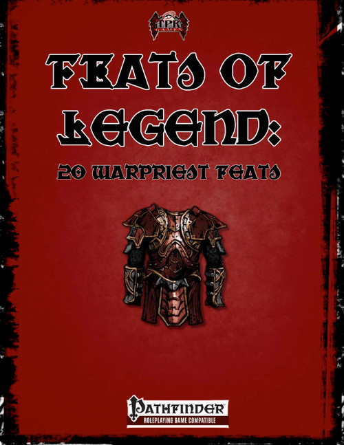 Feats of Legend: 20 Warpriest Feats PDF cover, featuring red background with medieval armor, compatible with Pathfinder, showcasing character enhancements and warpriest abilities in a 20-page document.
