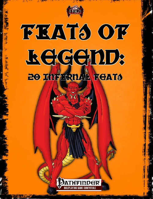 Feats of Legend: 20 Infernal Feats PDF cover, red demon with wings and horns on orange background, Pathfinder logo, 20 new infernal feats for RPG characters, dark fantasy theme, hellfire and demon-inspired feats, 6x9 inches PDF size, Pathfinder brand.
