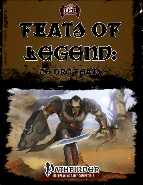 Feats of Legend: 20 Orc Feats PDF cover, featuring a close-up of an orc warrior with sword and shield, compatible with Pathfinder RPG, showcasing diverse orc feats for characters, 20-pages, full-color, digital download.