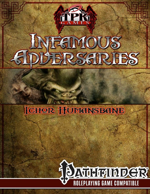 Infamous Adversaries Ichor Humansbane PDF featuring chaotic evil troll ranger 5, a CR 9 creature with a cape of screaming faces on a worn stone background, compatible with Pathfinder RPG.