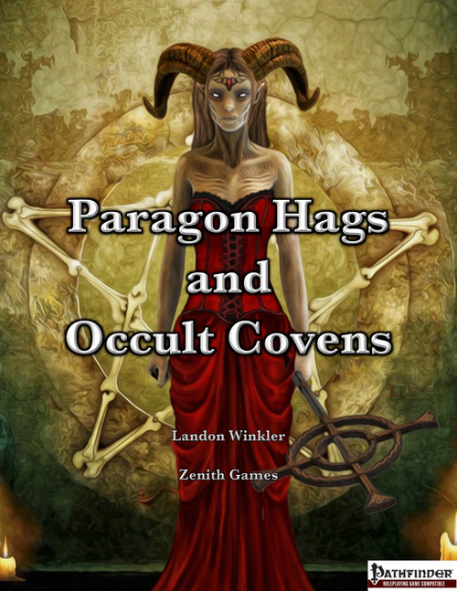 Paragon Hags and Occult Covens PDF by Landon Winkler, Zenith Games, featuring a red-dressed horned hag with occult symbols amidst bones, representing witches and cultists in dark, mysterious rituals for Pathfinder RPG.