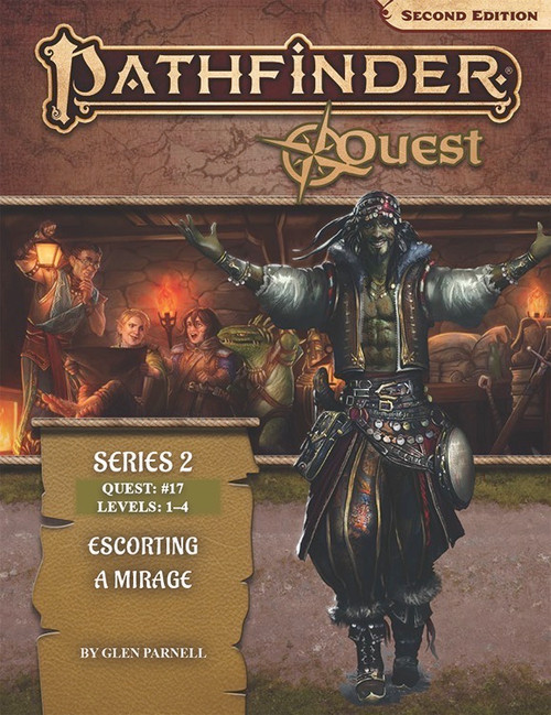 Pathfinder Quest (Series 2) 17 (Pathfinder 2e) Escorting a Mirage by Glen Parnell for Levels 1-4; a man in colorful traveler's clothes stands with his arms raised over a scene of several young adventurers examining their loot in a tunnel.