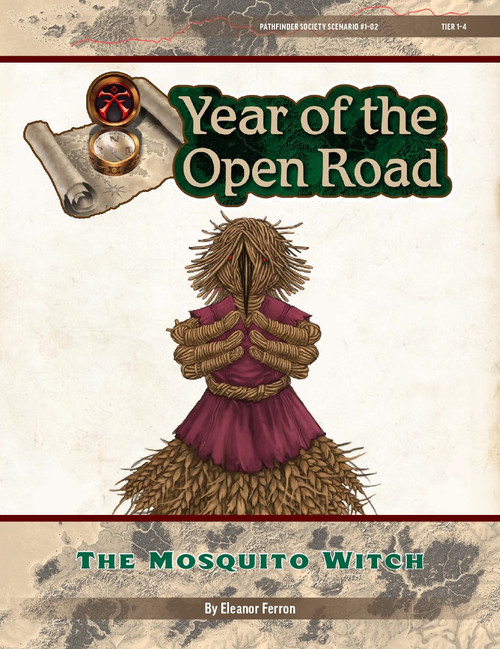 Pathfinder Society Scenario #1-02: The Mosquito Witch (Pathfinder Society 2e) by Eleanor Ferron Year of the Open Road Tier 1-4; the cover features an ominous-looking doll made of wheetshoots, with six arms, messy hair and red eyes
