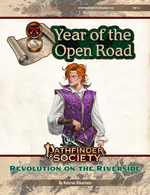 Pathfinder Society Scenario #1-08: Revolution on the Riverside (Pathfinder Society 2e) by Kalervo Oikarinen Year of the Open Road Tier 1-4; cover depicts a red-haired human in a regal-looking purple tunic with gold embriodery