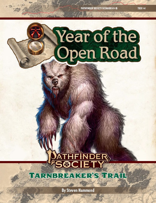 Pathfinder Society Scenario #1-10: Tarnbreaker's Tale (Pathfinder Society 2e) by Steven Harmmond Year of the Open Road Tier 1-4; cover depicts a large furry creature that resembles but is distinctly not a bear