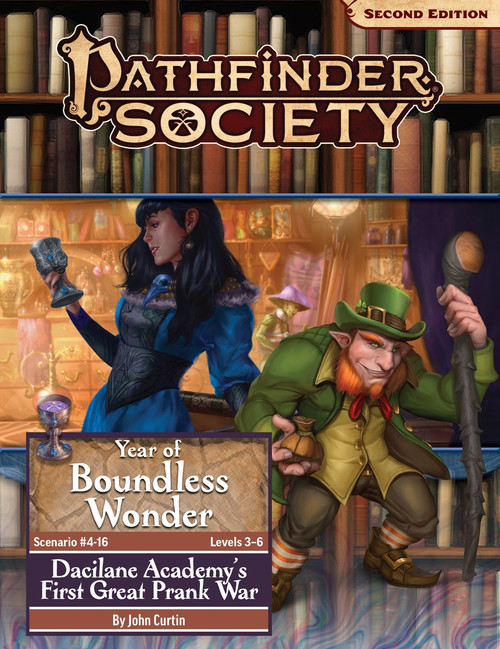 Pathfinder Society Scenario #4-16: Dacilane Academy's First Great Prank War by John Curtin (Pathfinder Society 2e) Year of Boundless Wonder Level 3-6; a stout redhaired leprechaun leans on his shillelagh and offers up a tied bag over the scene of a human adventurer and her fungus leshy companion admiring a room full of magical artifacts.