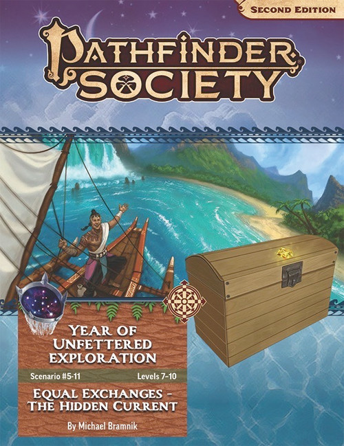 Pathfinder Society #5-11: Equal Exchanges – The Hidden Current by Michael Bramnik (Pathfinder Society 2e) Year of Unfettered Exploration Levels 7-10; a plain brown chest with a glowing star seal over the lock sits over the scene of a smiling Polynesian-style sea voyager standing on the deck of his ship and gesturing broadly to the lush new island he's just discovered. 