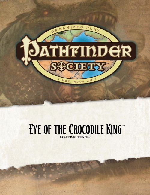 Pathfinder Society Scenario #9: Eye of the Crocodile King cover shows the Pathfinder Society logo and scenario title in front of a faint sepia-tone image of an angry attacking primeval-looking crocodile.