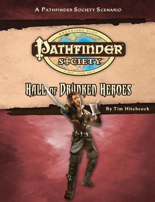 Pathfinder Society Scenario #40: Hall of Drunken Heroes (PFRPG) PDF cover shows the Pathfinder Society logo and scenario title above an image of a brown-haired human man holding a sword out in one hand and raising a full tankard of beer to drink it in the other hand.