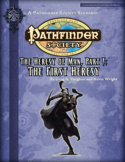 Pathfinder Society Scenario #2-06: The Heresy of Man—Part I: The First Heresy (PFRPG) PDF cover shows the Pathfinder Society logo and scenario title above an image of a running humanoid dressed in a black hooded cloak and black armor and carrying two knives in his hands.