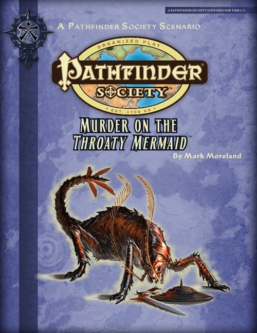 Pathfinder Society Scenario #2-13: Murder on the Throaty Mermaid (PFRPG) PDF cover shows the Pathfinder Society logo and scenario title above a weird rust-colored quadrupedal bug-like creature with a forked tail, and long feathery antennae, crouched over a pile of rust and a rusty broken knife.
