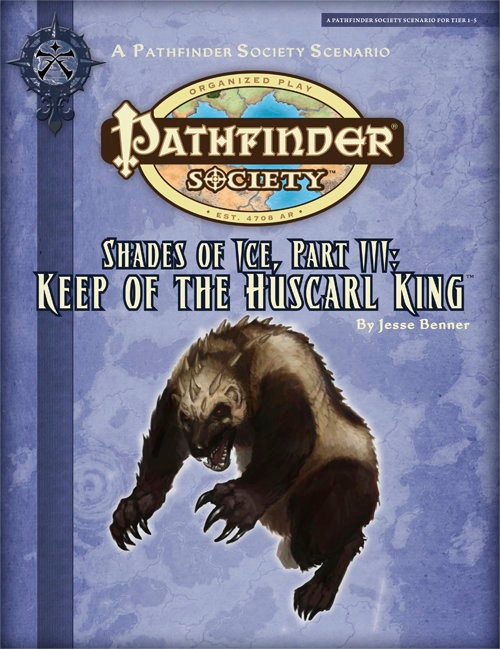 Pathfinder Society Scenario #2-19: Shades of Ice—Part III: Keep of the Huscarl King (PFRPG) PDF cover shows the Pathfinder Society logo and scenario title above a primeval looking black and brown wolverine rearing up on its hind feet to menace with its claws.