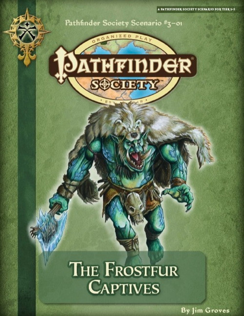 Pathfinder Society Scenario #3-01: The Frostfur Captives cover shows the Pathfinder Society logo and scenario title above a charging blue-skinned troll who wears a polar bear skin cloak and carries an axe in one hand.