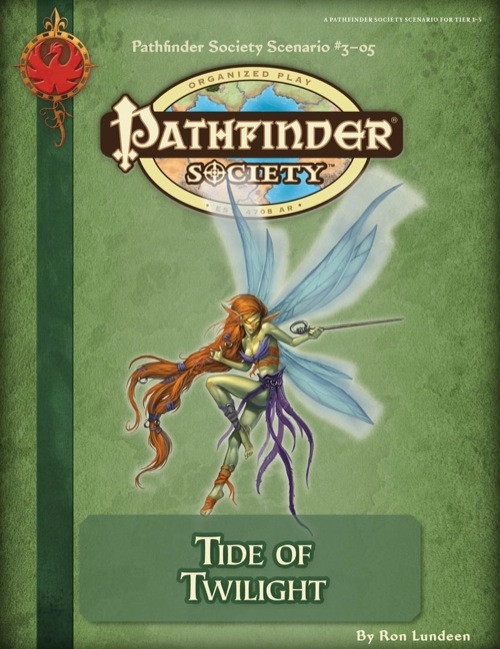 Pathfinder Society Scenario #3-05: Tide of Twilight cover shows the Pathfinder Society logo and scenario title above a female pixie with long bug wings, long red hair, and holding a tiny rapier.