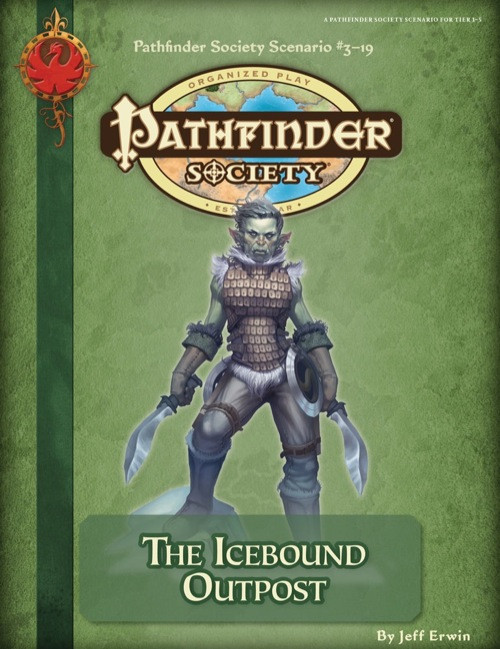 Pathfinder Society Scenario #3-19: The Icebound Outpost. By Jeff Erwin. A goblin-like creature stands posed with a curved sword in each hand.