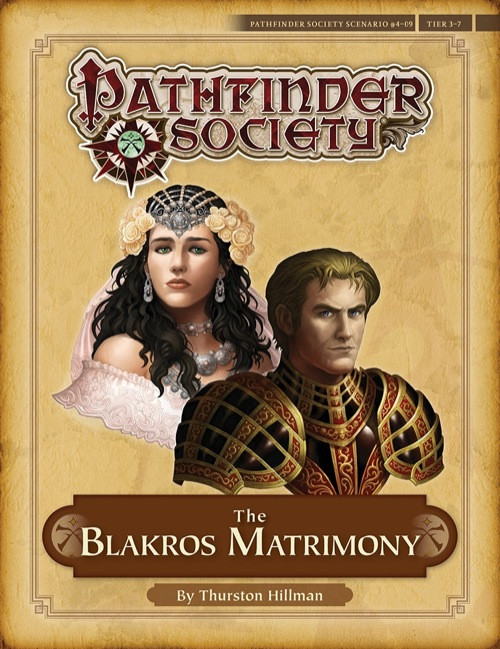 Pathfinder Society Scenario #4–09: The Blakros Matrimony. By Thurston Hillman. Two headshot illustrations: One of a bride looking worried, and the other of a man in ornate black and gold armor.