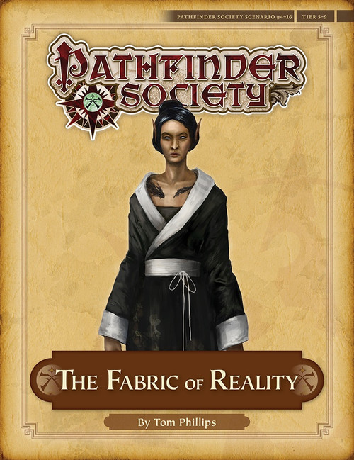 Pathfinder Society Scenario #4–16: The Fabric of Reality. By Tom Philips. An elven woman with blank eyes wears a black and white robe.